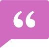 Purple speech bubble with quotation marks.